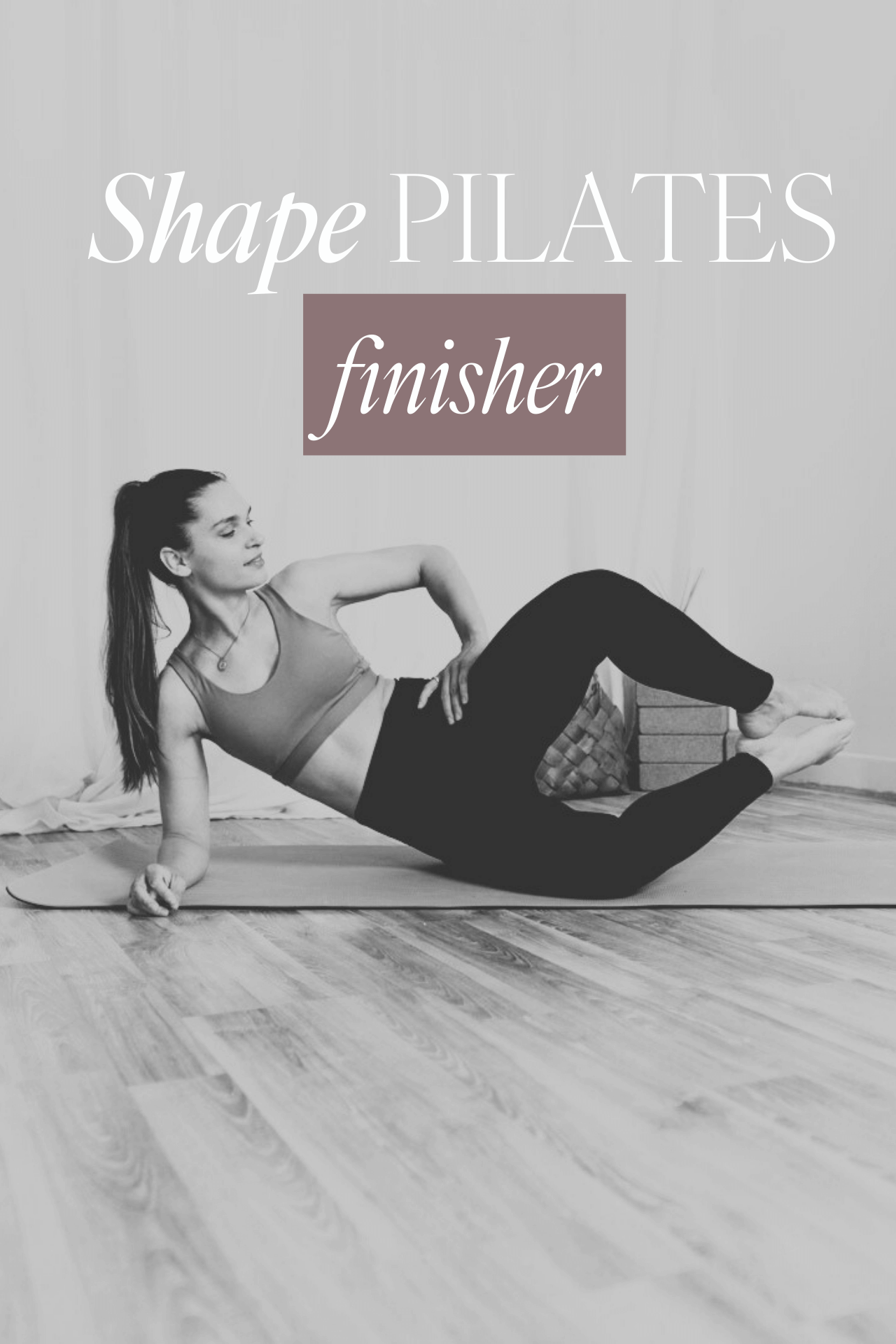 FINISHER: Shape Pilates